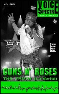 Guns n'Roses. The truth-La verità - Ken Paisli - Libro Chinaski Edizioni 2005 | Libraccio.it
