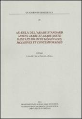 Au-delà de l'arabe standard moyen arabe et arabe mixte dans les sources medievales, modernes et contemporaines