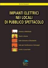 Impianti elettrici nei locali di pubblico spettacolo - Enrico Grassani - Libro Editoriale Delfino 2004 | Libraccio.it