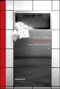 Europeana. Breve storia del XX secolo - Patrik Ourednik - Libro :duepunti edizioni 2005, Terrain vaugue | Libraccio.it