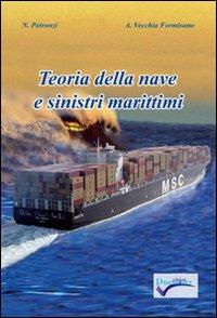 Teoria della nave e dei sinistri marittimi - Nicola Petronzi, Angelo Vecchia Formisano - Libro Edizioni Duemme 2008 | Libraccio.it