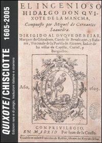 Quixote/Chisciotte 1605-2005. Edizioni rare e di pregio, traduzioni italiane e straniere conservate nelle biblioteche veneziane. Catalogo della mostra. Ediz. illustrata  - Libro Biblion 2006, Civiltà del libro. Cataloghi | Libraccio.it