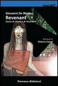 Revenant. Storie di ritorni e di ritornanti - Giovanni De Matteo - Libro Ferrara (Collegno) 2006, FantaNet | Libraccio.it