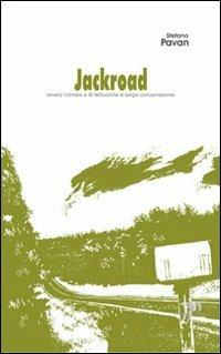 Jackroad (ovvero le fettuccine a lunga conservazione) - Stefano Pavan - Libro Round Robin Editrice 2006, Parole in viaggio | Libraccio.it