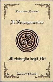 Il neopaganesimo. Il risveglio degli dei