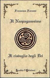 Il neopaganesimo. Il risveglio degli dei