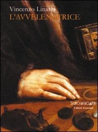 L' avvelenatrice - Vincenzo Linares - Libro Sampognaro & Pupi 2005, Trinacria | Libraccio.it