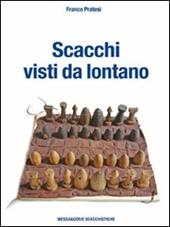 Scacchi visti da lontano. Ediz. illustrata