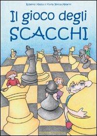 Il gioco degli scacchi - Roberto Messa, Maria Teresa Mearini - Libro Messaggerie Scacchistiche 2007 | Libraccio.it