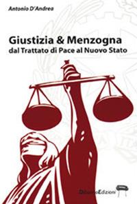 Giustizia e menzogna - Antonio D'Andrea - Libro Dibuonoedizioni 2008 | Libraccio.it