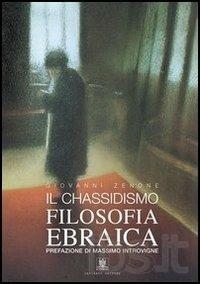 Il chassidismo. Filosofia ebraica - Giovanni Zenone - Libro Cavinato 2005 | Libraccio.it