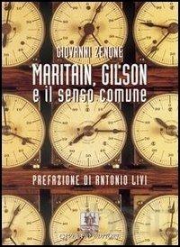 Maritain, Gilson e il senso comune - Giovanni Zenone - Libro Cavinato 2005 | Libraccio.it