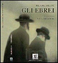 Gli ebrei - Hilaire Belloc - Libro Cavinato 2005 | Libraccio.it