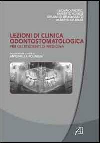 Lezioni di clinica odontostomatologica - Antonio Infantino - Libro Ariesdue 2012 | Libraccio.it