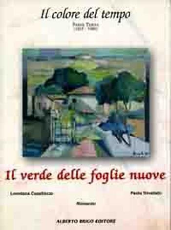 Il verde delle foglie nuove - Loredana Capellazzo, Paola Trivellato - Libro Alberto Brigo Editore 2008 | Libraccio.it