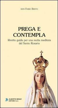 Prega e contempla - Fabio Berto - Libro Alberto Brigo Editore 2007 | Libraccio.it