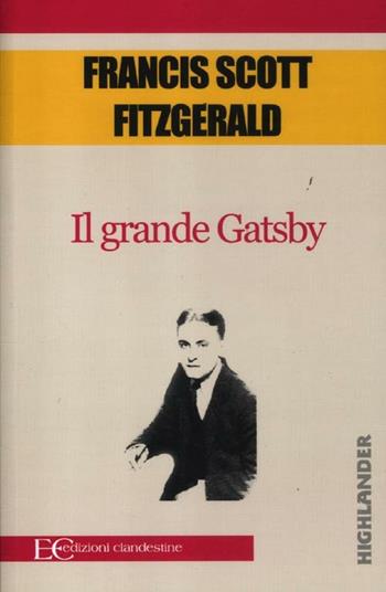 Il grande Gatsby - Francis Scott Fitzgerald - Libro Edizioni Clandestine 2012 | Libraccio.it