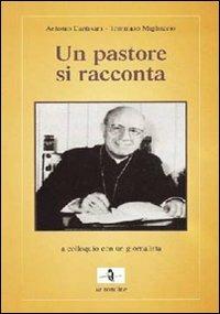 Un pastore si racconta. A colloquio con un giornalista - Antonio Cantisani, Tommaso Migliaccio - Libro La Rondine Edizioni 2004 | Libraccio.it