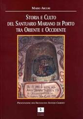 Storia e culto del Santuario mariano di Porto tra Oriente e Occidente