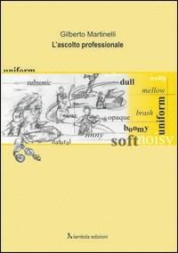L' ascolto professionale - Gilberto Martinelli - Libro Lambda 2006 | Libraccio.it
