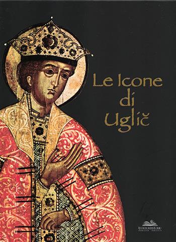 Le icone di Uglic - Anatoly N. Gorstka - Libro Eurocrom 4 2009 | Libraccio.it