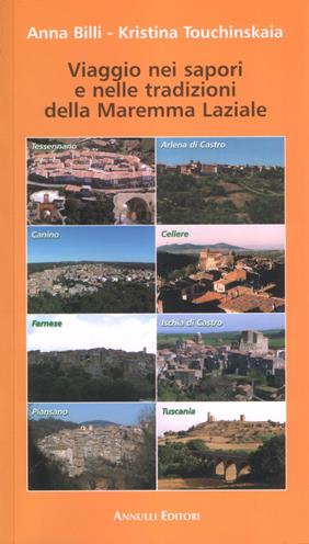 Viaggio nei sapori e nelle tradizioni della Maremma laziale - Anna Billi, Kristina Touchinskaia - Libro Annulli 2006, Andar per sagre | Libraccio.it