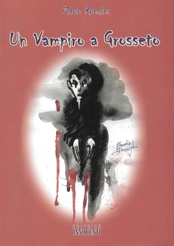 Un vampiro a Grosseto - Mario Ronzini - Libro Innocenti Editore 2005 | Libraccio.it