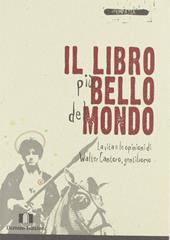 Il libro più bello del mondo. La vita e le opinioni di Walter Cantoro, gentiluomo