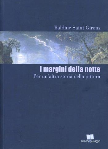 I margini della notte. Per un'altra storia della pittura - Baldine Saint Girons - Libro Edizioni di Passaggio 2008, Le flaneur | Libraccio.it