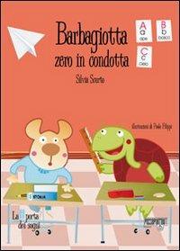 Barbagiotta zero in condotta - Silvia Scurto - Libro Passepartout Edizioni 2005, La porta dei sogni | Libraccio.it