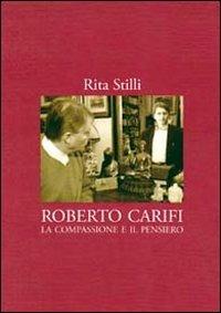 Roberto Carifi. La compassione e il pensiero - Rita Stilli - Libro Baba Jaga 2010 | Libraccio.it