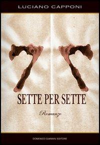 Sette per sette - Luciano Capponi - Libro Domenico Giannini Editore 2005 | Libraccio.it