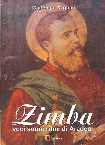 Zimba. Voci, suoni, ritmi di Aradeo. Con CD Audio - Giuseppe Mighali - Libro Kurumuny 2006, Voci suoni ritmi della tradizione | Libraccio.it
