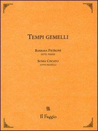 Tempi gemelli - Barbara Pietroni, Sonia Ciscato - Libro Il Faggio 2005, Ariele | Libraccio.it