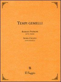 Tempi gemelli - Barbara Pietroni, Sonia Ciscato - Libro Il Faggio 2005, Ariele | Libraccio.it