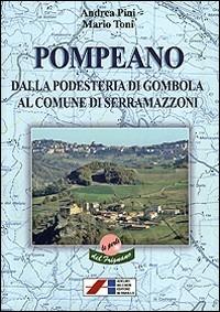 Pompeano, dalla podestria di Gombola al comune di Serramazzoni - Andrea Pini, Mario Toni - Libro Iaccheri 2005, Le perle del Frignano | Libraccio.it