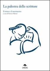 La palestra dello scrittore. Il ritmo e il movimento