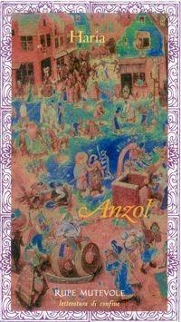 Anzol - Haria - Libro Rupe Mutevole 2005, Letteratura di confine | Libraccio.it