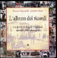 L'album dei ricordi. La storia di Poggio Imperiale narrata dalle immagini - Antonio Mazzarella, Giovanni Saitto - Libro Malatesta Editrice 2006 | Libraccio.it