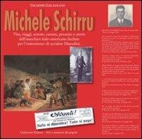 Michele Schirru. Vita, viaggi, arresto, carcere processo e morte dell'anarchico italo-americano fucilato per l'intenzione di uccidere Mussolini - Giuseppe Galzerano - Libro Galzerano 2006, Atti e memorie del popolo | Libraccio.it