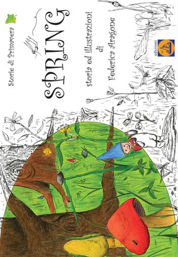 Spring - Federica Aragone - Libro Enea Edizioni 2005, Storie di primavera | Libraccio.it