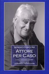 Sergio Forconi. Attore per caso