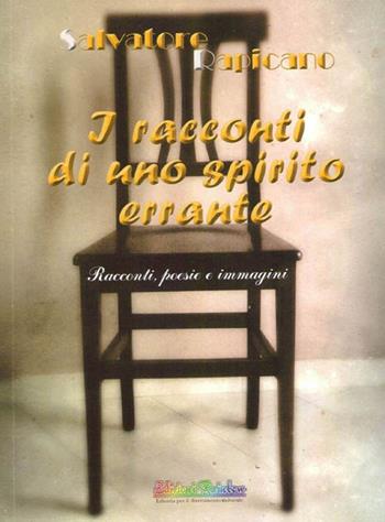 I racconti di uno spirito errante. Con DVD - Salvatore Rapicano - Libro Rainbow (Napoli) 2014 | Libraccio.it