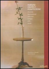 Natura: morte e resurrezione. 24 artisti internazionali verso una ecologia della mente. Omaggio a Joseph Beuys. Ediz. italiana e inglese