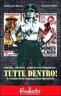 Tutte dentro! Il cinema della segregazione femminile - Stefano Di Marino, Corrado Artale - Libro Bloodbuster 2013, I ratti | Libraccio.it