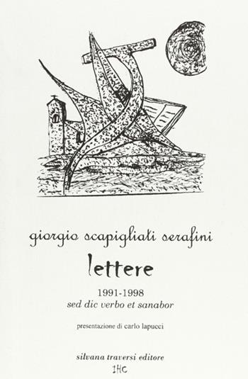 Lettere 1991-1998 - Giorgio Scapigliati Serafini - Libro La Bancarella (Piombino) 2005, Epistolari | Libraccio.it