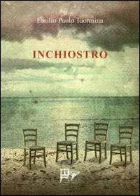 Inchiostro - Emilio Paolo Taormina - Libro Ediz. del Foglio Clandestino 2011, Il dado e la chiave | Libraccio.it