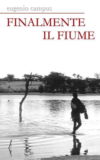 Finalmente il fiume - Eugenio Campus - Libro Applidea 2015 | Libraccio.it