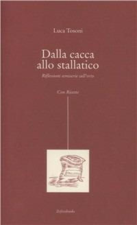 Dalla cacca allo stallatico. Riflessioni semiserie sull'orto - Luca Tosoni - Libro Zefiro 2010, Luculliana | Libraccio.it