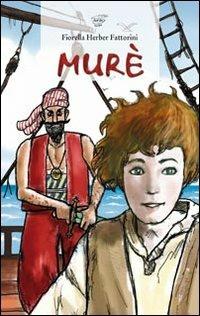 Muré - Fiorella Herber Fattorini - Libro Zefiro 2012, Hamelin e le magiche terre | Libraccio.it